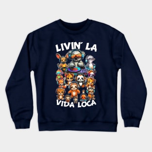 Livin La Vida Loca Crewneck Sweatshirt